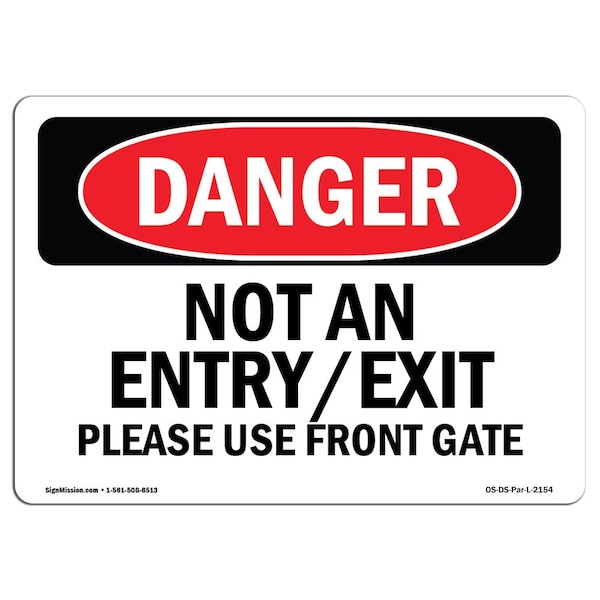 Safety Sign, OSHA Danger, 18" Height, Not An Entry Exit Please Use Front Gate, Landscape